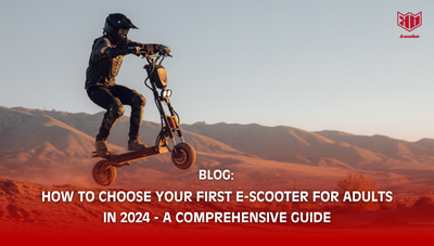 How to Choose Your First E-Scooter for Adults in 2024 - A Comprehensive Guide